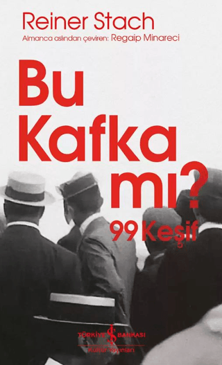 Bu Kafka mı? 99 Keşif