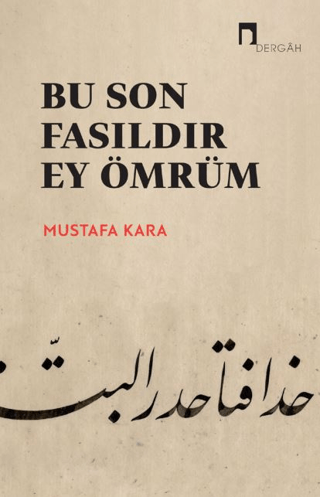Bu Son Fasıldır Ey Ömrüm Mustafa Kara