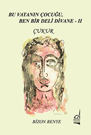 Bu Vatanın Çocuğu, Ben Bir Deli Divane 2 - Çukur