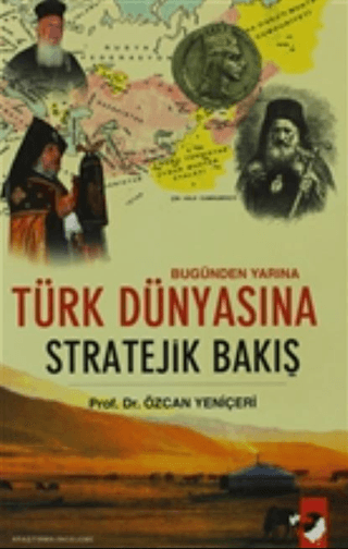 Bugünden Yarına Türk Dünyasına Stratejik Bakış
