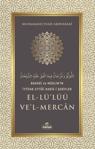 Buhari ve Müslim'in İttifak Ettiği Hadis-i Şerifler El-Lü'lüü Ve'l Mercan