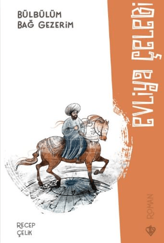 Bülbülüm Bağ Gezerim Evliya Çelebi