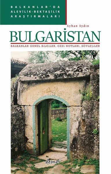 Bulgaristan: Balkanlar Genel Bilgiler Gezi Notları Söyleşiler - Balkan