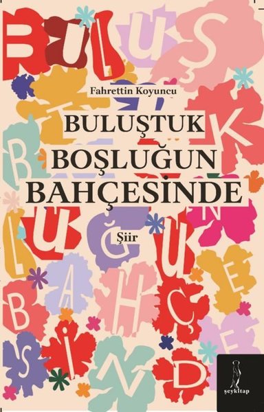 Buluştuk Boşluğun Bahçesinde