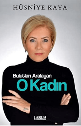 Bulutları Aralayan O Kadın