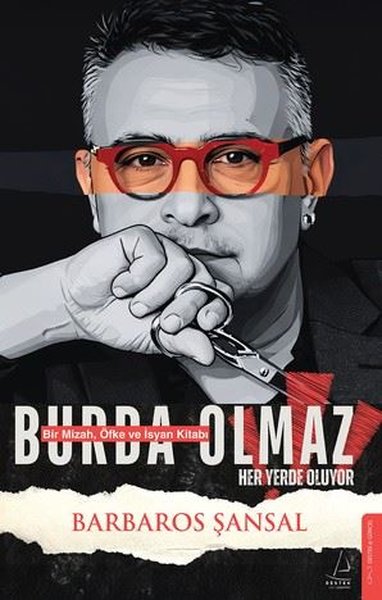 Burda Olmaz - Bir Mizah Öfke ve İsyan Kitabı