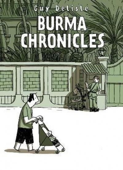 Burma Chronicles Guy Delisle