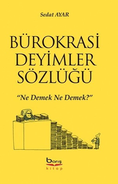 Bürokrasi Deyimler Sözlüğü Sedat Ayar