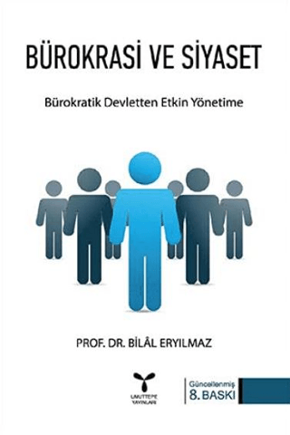 Bürokrasi ve Siyaset: Bürokratik Devletten Etkin Yönetime
