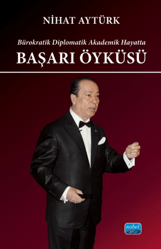 Bürokratik Diplomatik Akademik Hayatta Başarı Öyküsü