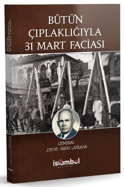 Bütün Çıplaklığıyla 31 Mart Faciası