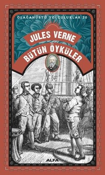 Bütün Öyküler - Olağanüstü Yolculuklar 20 Jules Verne