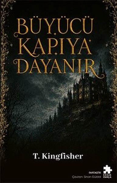 Büyücü Kapıya Dayanır T. Kingfisher