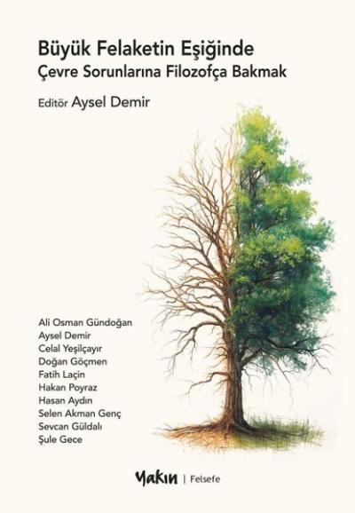 Büyük Felaketin Eşiğinde Çevre Sorunlarına Filozofça Bakmak Kolektif