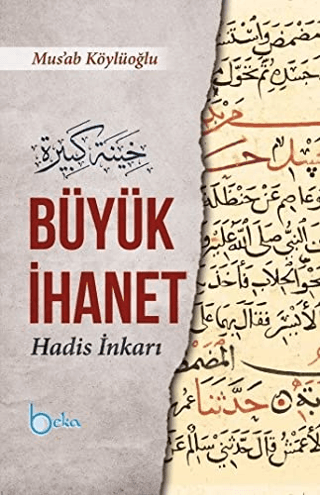 Büyük İhanet (Hadis İnkarı) (Ciltli)