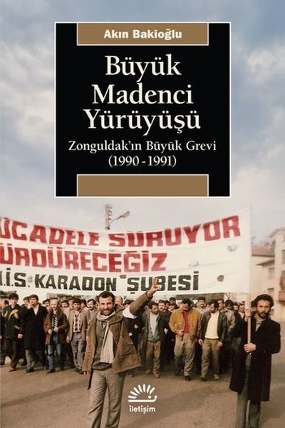 Büyük Madenci Yürüyüşü - Zonguldak'ın Büyük Grevi 1990-1991