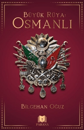 Büyük Rüya: Osmanlı Bilgehan Oğuz