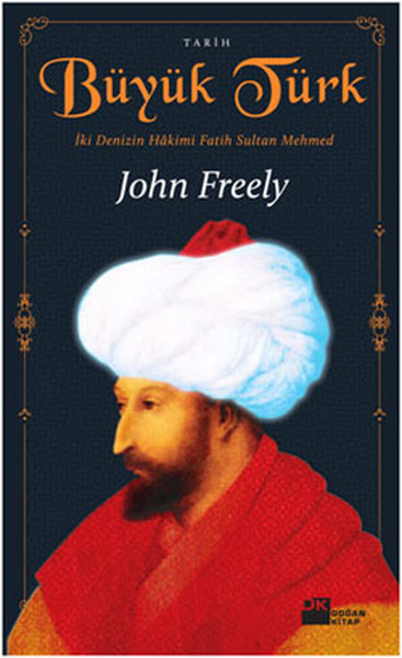 Büyük Türk - İki Denizin Hakimi Fatih Sultan Mehmed