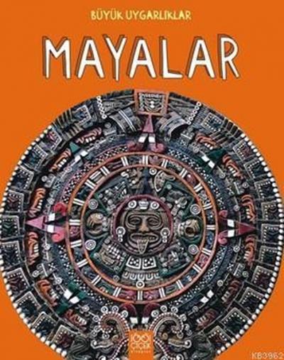 Büyük Uygarlıklar - Mayalar Tracey Kelly