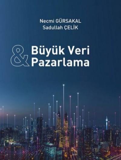 Büyük Veri ve Pazarlama Necmi Gürsakal
