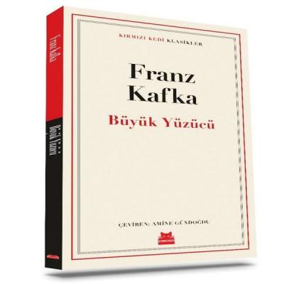 Büyük Yüzücü - Kırmızı Kedi Klasikler Franz Kafka