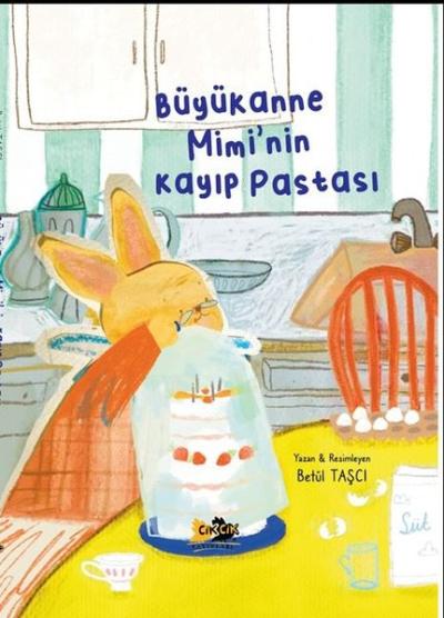 Büyükanne Mimi'nin Kayıp Pastası (Ciltli)