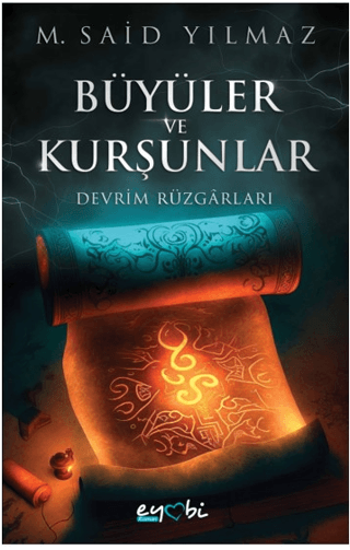 Büyüler ve Kurşunlar – Devrim Rüzgarları