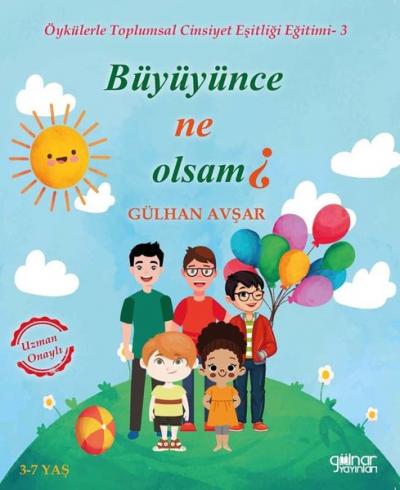 Büyüyünce Ne Olsan? Öykülerle Toplumsal Cinsiyet Eşitliği Eğitimi-3 Gü