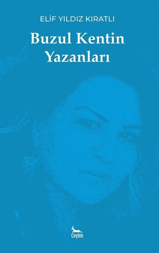 Buzul Kentin Yazanları Elif Yıldız Kıratlı