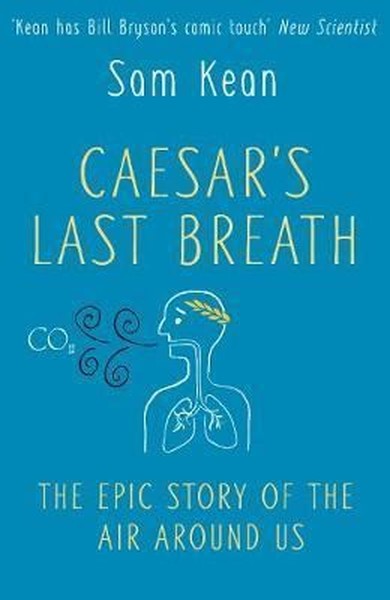 Caesar's Last Breath Sam Kean
