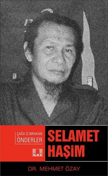 Çağa İz Bırakan Önderler-Selamet Haşim
