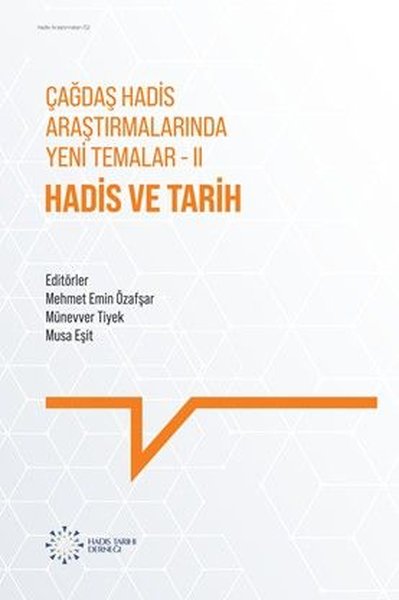 Çağdaş Hadis Araştırmalarında Yeni Temalar 2 - Hadis ve Tarih