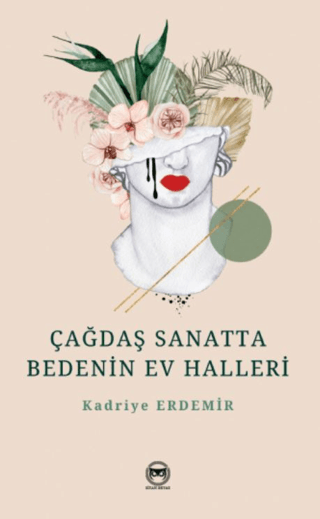Çağdaş Sanatta Bedenin Ev Halleri