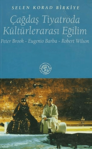 Çağdaş Tiyatroda Kültürlerarası Eğilim Peter Brook / Eugenio Barba / Robert Wilson