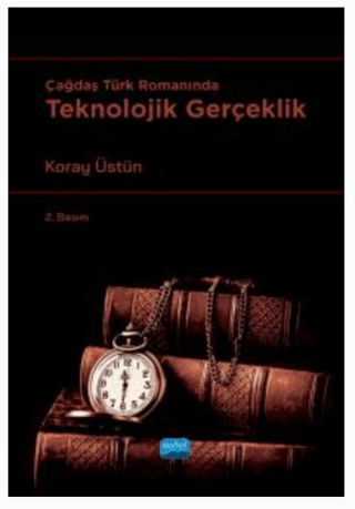 Çağdaş Türk Romanında Teknolojik Gerçeklik