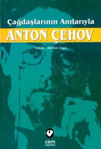 Çağdaşlarının Anılarıyla Anton Çehov