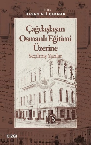 Çağdaşlaşan Osmanlı Eğitimi Üzerine Seçilmiş Yazılar Kolektif