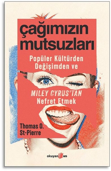 Çağımızın Mutsuzları - Popüler Kültürden Değişimden ve Miley Cyrus'tan