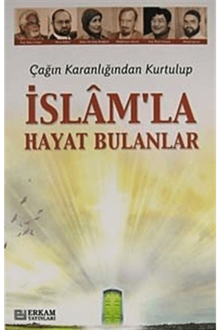 Çağın Karanlığından Kurtulup İslam'la Hayat Bulanlar