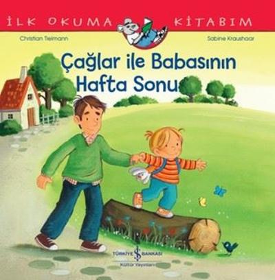 Çağlar İle Babasının Hafta Sonu - İlk Okuma Kitabım Christian Tielmann
