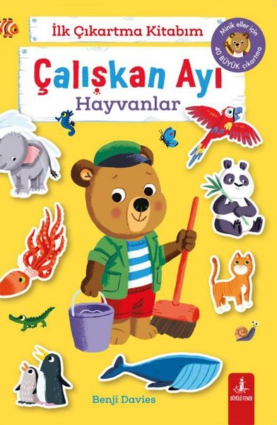 Çalışkan Ayı - Hayvanlar - İlk Çıkartma Kitabım - Minik Eller İçin 40 Büyük Çıkartma