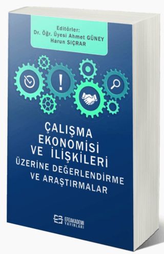 Çalışma Ekonomisi Ve İlişkileri Üzerine Değerlendirmeler Ve Araştırmalar