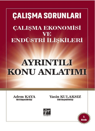 Çalışma Sorunları Çalışma Ekonomisi ve Endüstri İlişkileri Ayrıntılı Konu Anlatım