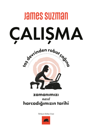 Çalışma - Taş Devrinden Robot Çağına Zamanımızı Nasıl Harcadığımızın Tarihi