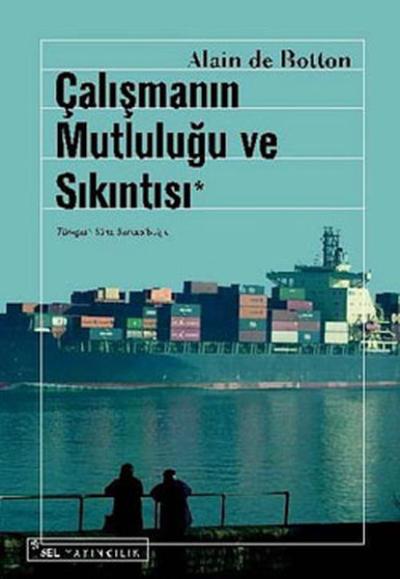 Çalışmanın Mutluluğu ve Sıkıntısı %34 indirimli Alain de Botton