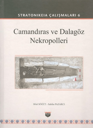 Camandıras ve Dalagöz Nekropolleri - Stratonikeia Çalışmaları 6 (Ciltli)