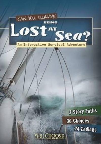 Can You Survive Being Lost at Sea?: An Interactive Survival Adventure (You Choose: Survival)