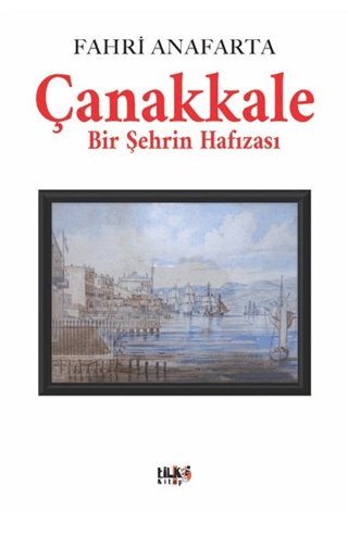 Çanakkale Bir Şehrin Hafızası