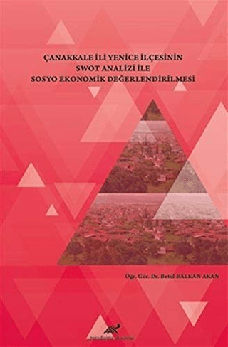 Çanakkale İli Yenice İlçesinin Swot Analizi İle Sosyo Ekonomik Değerlendirilmesi