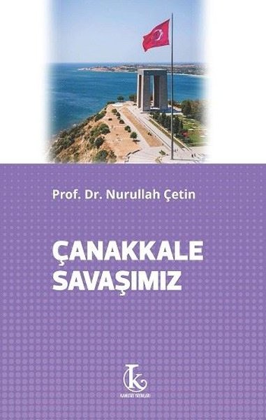 Çanakkale Savaşımız Nurullah Çetin